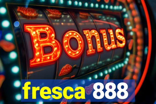 fresca 888